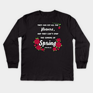 Pablo Neruda Spring Quote Kids Long Sleeve T-Shirt